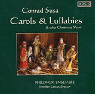 Carols And Lullabies Music For Christmas By Conrad Susa And Five American Carols